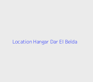 Location Hangar  Alger